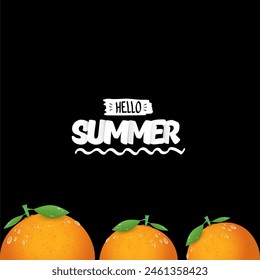 Vector Hola Póster de verano y flyer Plantilla de diseño con fruta fresca de naranja aislada sobre fondo negro. Hola etiqueta de concepto de verano, texto, pegatina , cartel de portada con texto naranja y gráfico