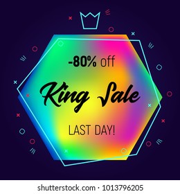 Vector hexagonal holographic foil banner on dark background. King sale up to 80% off. Last day rainbow sale background. Great for invitation, card, product packaging, header, poster, label, banners.