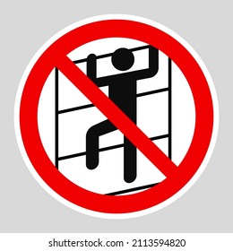 Vector high quality illustration of the No climbing allowed sign - Do not climb symbol official international version
