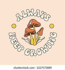 Vector hippie magic mushrooms illustration print with groovy slogan for graphic tee t shirt or poster. 70s Retro vintage template. 