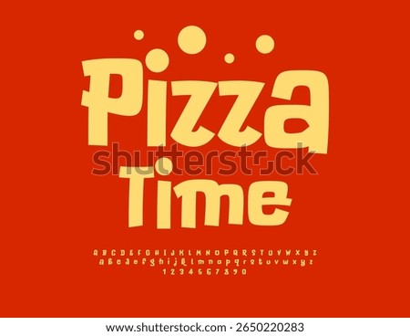 Vector Holiday Advertisement Pizza Time. Bright Artistic Font. Funky Alphabet Letters and Numbers set.