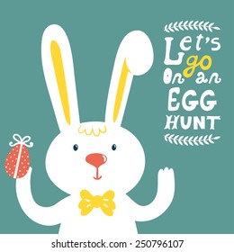 Vector holiday background with cute bunny, egg, branches and text "Let's go on an egg hunt". Bright card with smiling cartoon rabbit. Childish background.