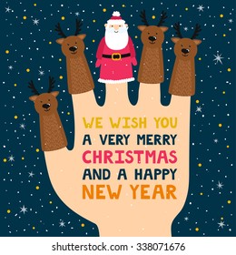 Vector holiday background with finger puppets. Winter cartoon characters: Santa Claus and deers. Card with text "We wish you a very merry Christmas and a happy new year".