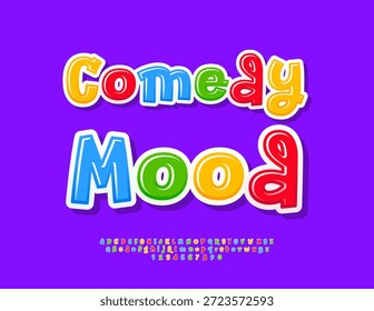 Vector Holiday banner Comedy Mood. Festive Colorful Font. Funny Joyful Alphabet Letters and Numbers set.	