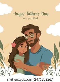 Vector holiday banner cute illustration of a happy father hugging his daughter surrounded by plants and flowers. Father's Day templates, Dad, I love you, for poster, cover, card