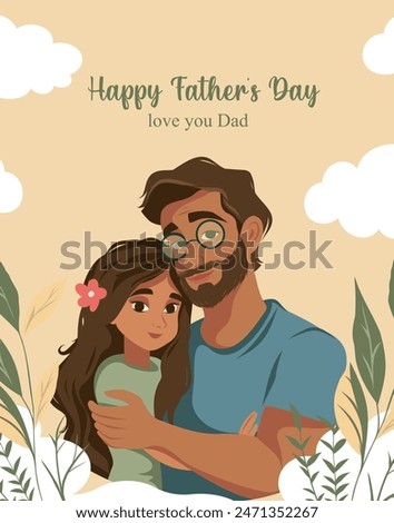 Vector holiday banner cute illustration of a happy father hugging his daughter surrounded by plants and flowers. Father's Day templates, Dad, I love you, for poster, cover, card