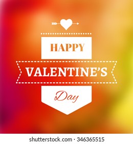 Vector holiday blur background with typographic elements. Valentine's Day