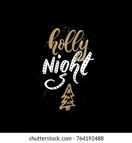 Vector Holiday calligraphy and Christmas tree - Holly Night. Vector clipart. New Year and Christmas decoration.