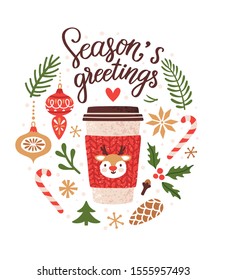 Vector holiday card with coffee cup, Christmas ornaments, fir tree, candy canes, hand written phrase "Season's greetings". Stylish winter illustration with coffee to go mug. Christmas time. Hot drinks