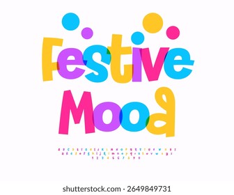 Vector Holiday Card Festive Mood. Funny Joyful Font. Festive Alphabet Letters and Numbers