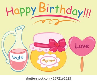 Vector holiday card: inscription "Happy Birthday!!!", jug with inscription "health", jar with inscription "happiness", lollipop in the shape of a heart with inscription "love".