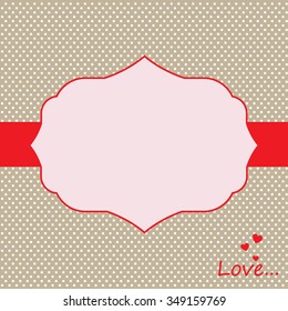 Vector holiday card, label on the theme of Valentine's day on background of dots