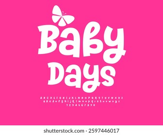 Vector Holiday emblem Baby Days with Butterfly. Funny Children Font.  Joyful White Alphabet Letters and Numbers set