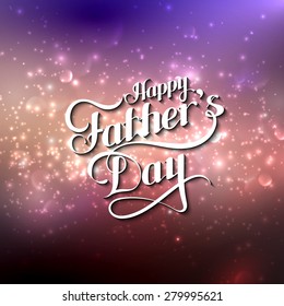 vector holiday illustration of handwritten Happy Fathers Day retro label on blurred background with sparkles. lettering composition 