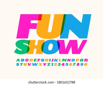 Vector holiday poster Fun Show. Colorful decorative Font. Bright creative Alphabet Letters and Numbers