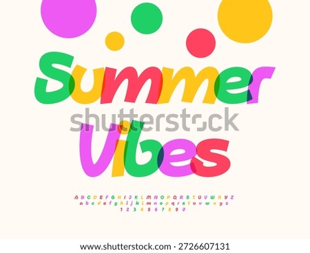 Vector Holiday sign Summer Vibes. Funny Joyful Font. Colorful Alphabet Letters and Numbers.