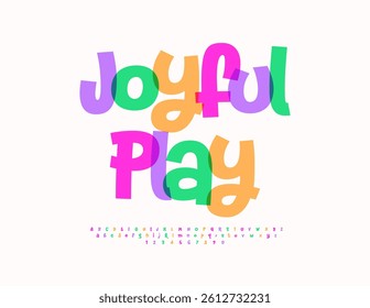 Vector Holiday template Joyful Play. Kids Colorful Font. Festive Handwritten Alphabet Letters and Numbers set.