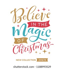 Vector holidays lettering. Believe in the magic of Christmas calligraphy for invitation and greeting card, prints and posters. Hand drawn typographic inscription, calligraphic design