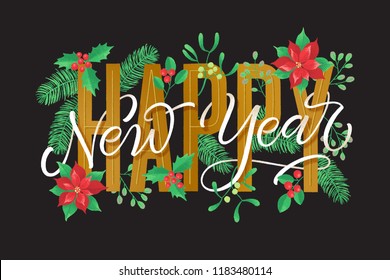Vector holidays lettering. Happy New Year calligraphy for invitation and greeting card, prints and posters. Hand drawn christmas design, winter floral elements