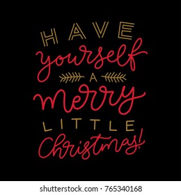 Vector holidays lettering. Have yourself a merry little Christmas calligraphy for invitation and greeting card, prints and posters. Hand drawn typographic inscription, calligraphic design