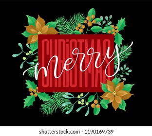 Vector holidays lettering. Merry Christmas calligraphy for invitations and greeting cards, prints and posters. Hand drawn lettering design, winter floral elements