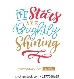 Vector holidays lettering. The stars are brightly shining calligraphy for invitation and greeting card, prints and posters. Hand drawn typographic inscription, calligraphic design