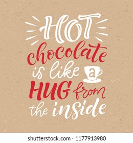 Vector holidays lettering. Winter calligraphy for invitation and greeting card, prints and posters. Hot chocolate is like a hug from the inside. Hand drawn typographic inscription, calligraphic design