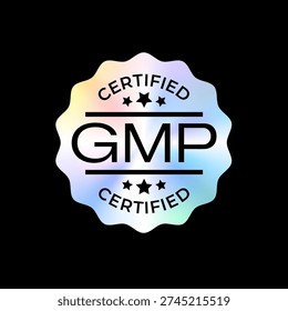 Vector holographic GMP badge on black background. Iridescent seal representing Good Manufacturing Practice certification, quality control, and approved standards for pharmaceuticals, cosmetics, food