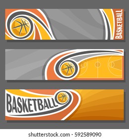 Vector horizontal Banners for Basketball: 3 cartoon covers for title text on basketball theme, orange sporting court with fly ball, abstract simple headers banner for inscriptions on grey background.
