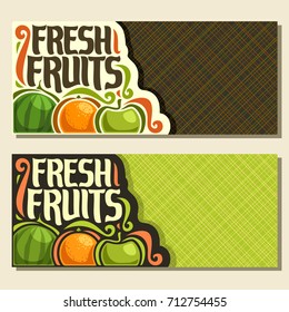 Vector horizontal banners for set Fresh Fruits with copy space: watermelon, orange, green apple, fruit nix, layouts with original font for text fresh fruits with geometric background for grocery shop.