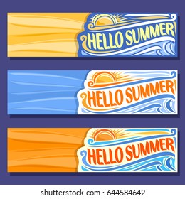 Vector horizontal banners for Summer season: 3 layouts with sea waves background, sunny templates with title text - hello summer, summertime art mockups with orange sun, hot sunshine summer weather.