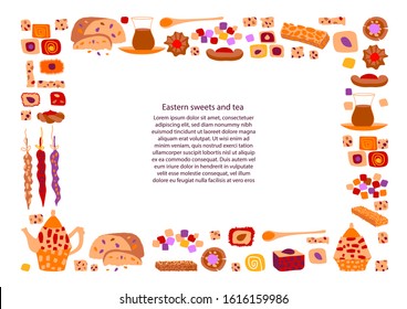 Vector horizontal frame with arabic sweets and oriental tea party.Place for text for card or poster for a holiday invitation.Kettle,tea and treats in cartoon flat style isolated on a white background