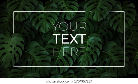 Vector horizontal template with copy space for your text in frame on dark background. Realistic Illustration with 3D tropical leaves monstera for cover, poster, banner, card, ad, design. Eps10