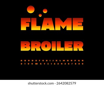 Vector Hot poster Flame Broiler. Fire Pattern Font. Burning Alphabet Letters and Numbers set