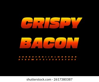 Vector Hot signboard Crispy Bacon. Uppercase Bright Flaming Font. Fire Pattern Alphabet Letters and Numbers set