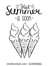 Vector ice cream. Hot summer is soon. Lettering. Vector illustration