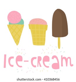 Vector ice cream set. Summer mood illustration. Greeting card with ice cream on white background. 