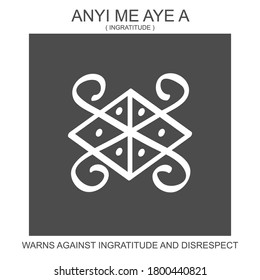 vector icon with african adinkra symbol Anyi Me Aye A. Symbol warns against ingratitude and disrespect