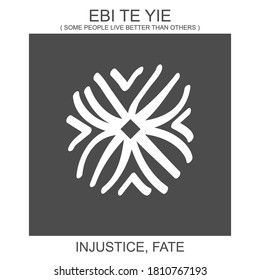 vector icon with african adinkra symbol Ebi Te Yie. Symbol of injustice and fate