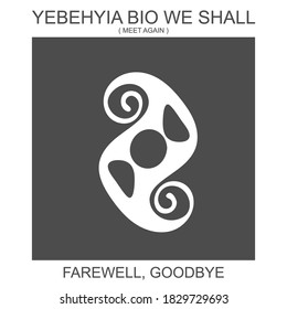 Vector icon with african adinkra symbol Yebehyia Bio We Shall. Symbol of farewell and goodbye
