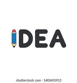 Vector icon concept of black idea word with pencil. Black outlines and colored.