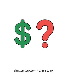 Vector icon concept of green dollar symbol with red question mark. Black outlines and colored.