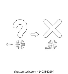 Vector icon concept of question mark and x mark with bulls eye and dart miss the target. Black outlines.