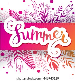 Vector icon with hand lettering summer, on a background of pink and ribbons and beautiful flowers.