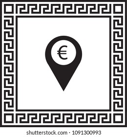 Vector icon marker location icon Euro in a frame with a Greek ornament