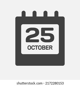 Vector icon page calendar day - 25 October. Month day of week Sunday, Monday, Tuesday, Wednesday, Thursday, Friday, Saturday. Date autumn holidays in Ocotber. Number twenty five