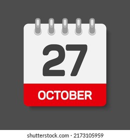 Vector icon page calendar day - 27 October. Month day of week Sunday, Monday, Tuesday, Wednesday, Thursday, Friday, Saturday. Date autumn holidays in Ocotber. Number twenty seven