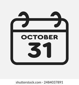 Vector icon page calendar day of month - 31 October. 31th day of month - Sunday, Monday, Tuesday, Wednesday, Thursday, Friday, Saturday. Anniversary, reminder, plan, to-do list. Calender on the wall