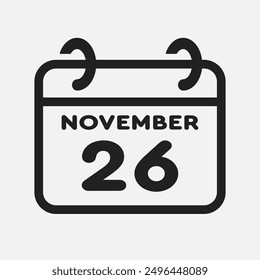 Vector icon page calendar day of month - 26 November. 26th day of month - Sunday, Monday, Tuesday, Wednesday, Thursday, Friday, Saturday. Anniversary, reminder, plan, to-do list. Calender on the wall