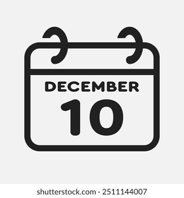 Vector icon page calendar day of month - 10 December. 10th day of month - Sunday, Monday, Tuesday, Wednesday, Thursday, Friday, Saturday. Anniversary, reminder, plan, to-do list. Calender on the wall